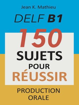 cover image of DELF B1 Production Orale--150 sujets pour réussir